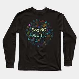 say no plastic,animal protection,protection of the environment Long Sleeve T-Shirt